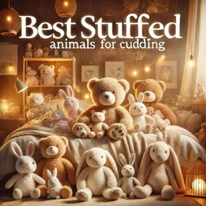 Best Stuffed Animals For Cuddling