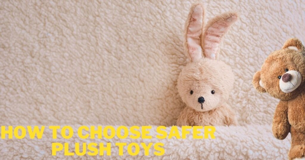 How To Choose Safer Plush Toys