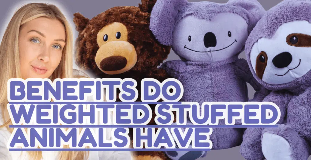 benefits Of weighted stuffed animals