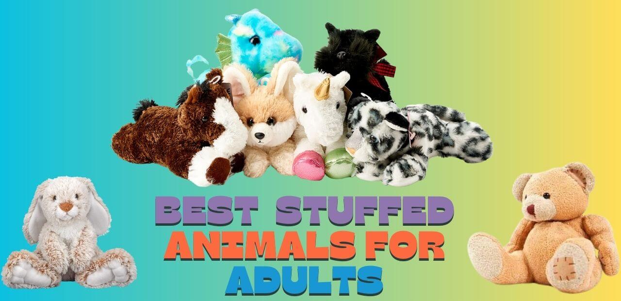 Best Stuffed Animals For Adults (2023 Updated)