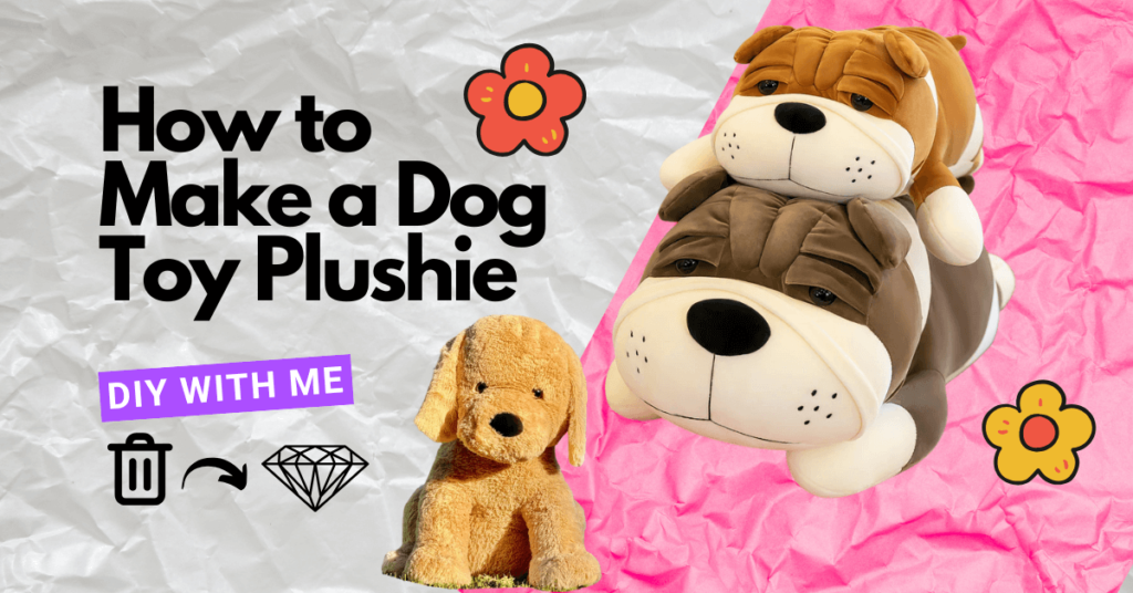 How to Make a Dog Toy Plushie